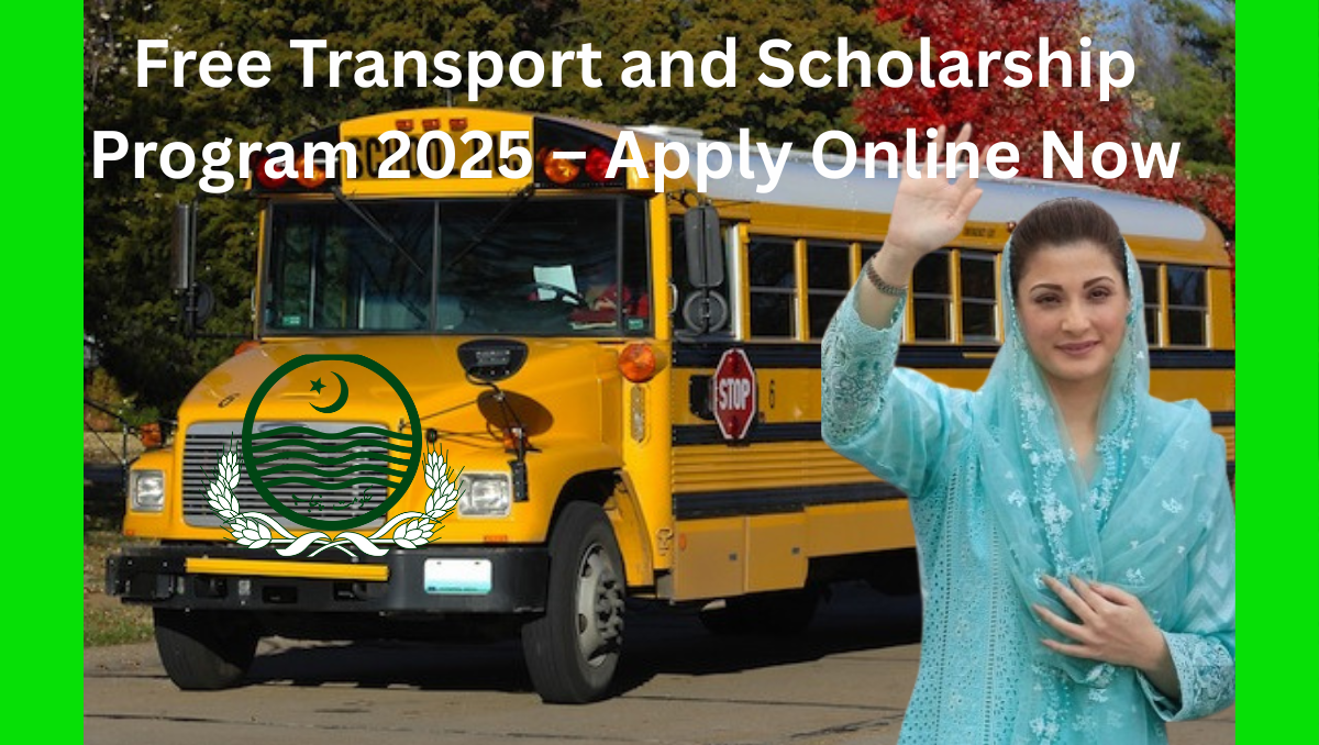 Read more about the article Free Transport and Scholarship Program 2025 Apply Now
