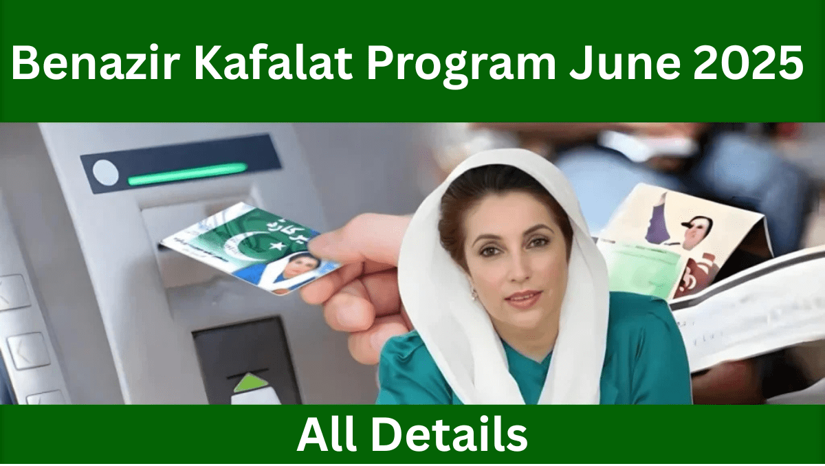 You are currently viewing Benazir Kafalat Program June 2025 – Good Update with Complete CNIC Check & Payment Guide