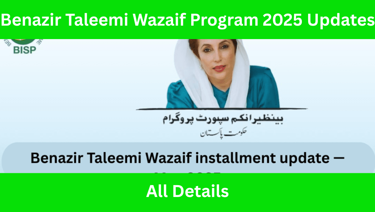 You are currently viewing Benazir Taleemi Wazaif Program 2025 Updates