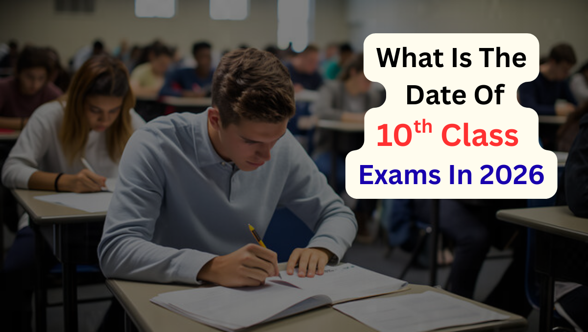 Read more about the article What Is The Date Of Class 10 Board Exams 2026?